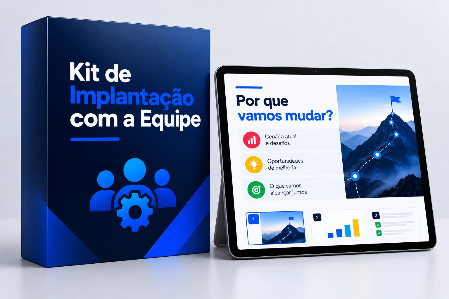 Caixa do Kit de Implantação com a Equipe ao lado de um tablet com o slide Por que vamos mudar? e as miniaturas dos 3 slides